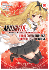 Okładka książki Arifureta: From Commonplace to World's Strongest, Vol. 10 (light novel) Ryo Shirakome, TakayaKi