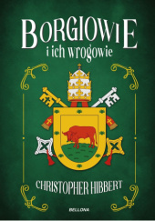 Okładka książki Borgiowie i ich wrogowie Christopher Hibbert