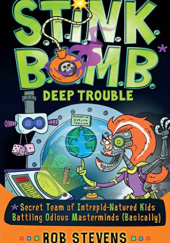 Okładka książki Stink Bomb Deep Trouble Rob Stevens