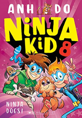 Okładka książki Ninja Kid 8: Ninja Dogs Anh Do