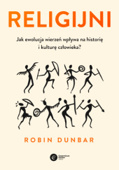 Okładka książki Religijni Jak ewolucja wierzeń wpływa na historię i kulturę człowieka Robin Dunbar