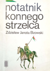 Okładka książki Notatnik konnego strzelca 1932-1945 Zdzisław Janota Bzowski