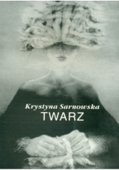 Okładka książki Twarz. Wybór poezji Krystyna Sarnowska