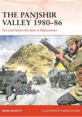 Okładka książki The Panjshir Valley 1980–86 Mark Galeotti