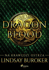 Okładka książki Dragon Blood 1. Na krawędzi ostrza Lindsay Buroker
