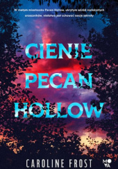 Okładka książki Cienie Pecan Hollow Caroline Frost