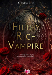 Okładka książki Filthy Rich Vampire Geneva Lee