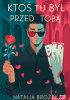 Okładka książki Ktoś tu był przed tobą Natalia Brożek