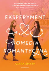 Okładka książki Eksperyment ,,komedia romantyczna" Ciara Smyth
