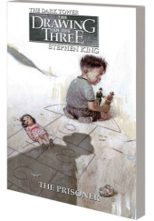 Okładka książki Dark Tower - The Drawing of the Three: The Prisoner Peter David, Robin Furth, Piotr Kowalski, Julian Totino Tedesco