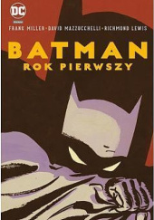 Okładka książki Batman: Rok pierwszy David Mazzucchelli, Frank Miller