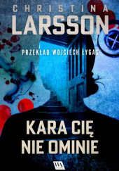 Okładka książki Kara cię nie ominie Christina Larsson