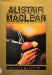 Okładka książki Mroczny Krzyżowiec Alistair MacLean