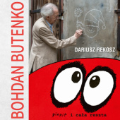 Okładka książki Bohdan Butenko. Pinxit i cała reszta Dariusz Rekosz