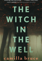 Okładka książki The Witch in the Well Camilla Bruce
