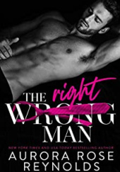 Okładka książki The Wrong/Right Man Aurora Rose Reynolds