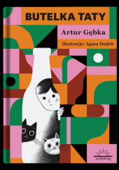 Okładka książki Butelka taty Agata Dudek, Artur Gębka