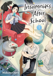 Okładka książki Insomniacs After School, Vol. 1 Makoto Ojiro
