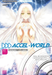 Okładka książki Accel World, Vol. 16 (light novel) Reki Kawahara