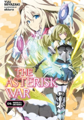 Okładka książki The Asterisk War, Vol. 9 (light novel) Yuu Miyazaki, okiura