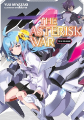 Okładka książki The Asterisk War, Vol. 13 (light novel) Yuu Miyazaki, okiura
