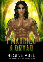 I Married a Dryad