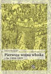 Okładka książki Pierwsza wojna włoska z lat 1494–1495 Zmicier Mazarczuk