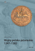 Okładka książki Wojny polsko-jaćwieskie 1247-1282 Jakub Juszyński