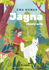 Okładka książki Jagna i biały wilk Ewa Nowak