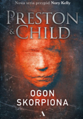 Okładka książki Ogon skorpiona Lincoln Child, Douglas Preston