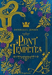 Okładka książki Le Pont des tempêtes Danielle L. Jensen