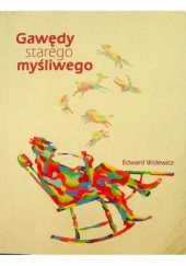 Okładka książki Gawędy starego myśliwego Edward Wolewicz