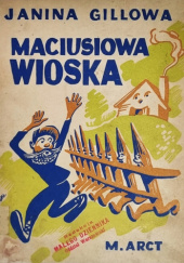 Okładka książki Maciusiowa wioska Janina Gillowa