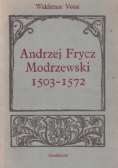 Okładka książki Andrzej Frycz Modrzewski 1503-1572 Waldemar Voisé