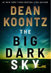 Okładka książki The Big Dark Sky Dean Koontz