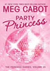 Okładka książki The Princess Diaries, Volume VII: Party Princess Meg Cabot