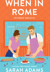 Okładka książki When in Rome. Rzymskie wakacje Sarah Adams