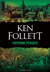 Okładka książki Papierowe pieniądze Ken Follett
