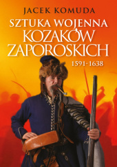 Okładka książki Sztuka wojenna kozaków zaporoskich Jacek Komuda