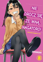 Okładka książki Nie drocz się ze mną, Nagatoro! #8 Nanashi