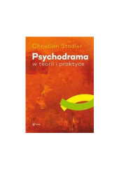 Okładka książki Psychodrama w teorii i praktyce Christian Stadler