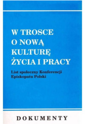 Okładka książki W trosce o nową kulturę życia i pracy. List społeczny Konferencji Episkopatu Polski praca zbiorowa
