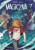 Okładka książki Magiczna 7. Rozdzielenie Kenny Ruiz,&nbsp;Kid Toussaint