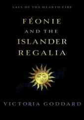 Okładka książki Feonie and the Islander Regalia Victoria Goddard