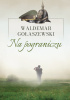 Okładka książki Na pograniczu Waldemar Gołaszewski