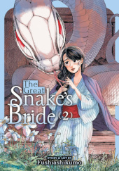 Okładka książki The Great Snake’s Bride Vol. 2 Fushiashikumo