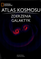 Okładka książki Atlas Kosmosu. Zderzenia galaktyk praca zbiorowa