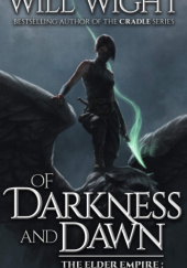 Okładka książki Of Darkness and Dawn Will Wight