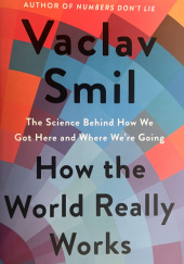 Okładka książki How the World Really Works Vaclav Smil