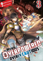 The Hero is Overpowered but Overly Cautious, Vol. 3 (light novel)
